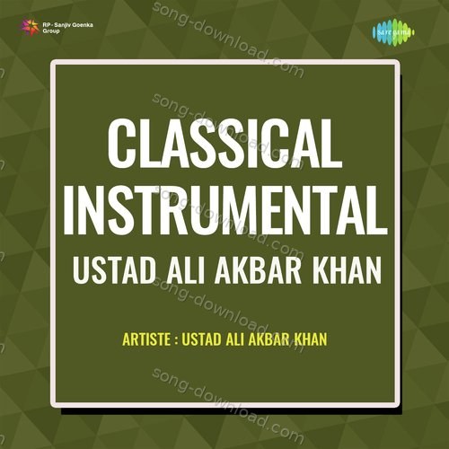 Classical Instrumental - Ustad Ali Akbar Khan Ustad Ali Akbar Khan MP3 Download