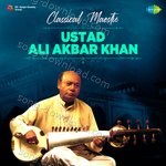 Classical Maestro Ustad Ali Akbar Khan - Ustad Ali Akbar Khan Song Download